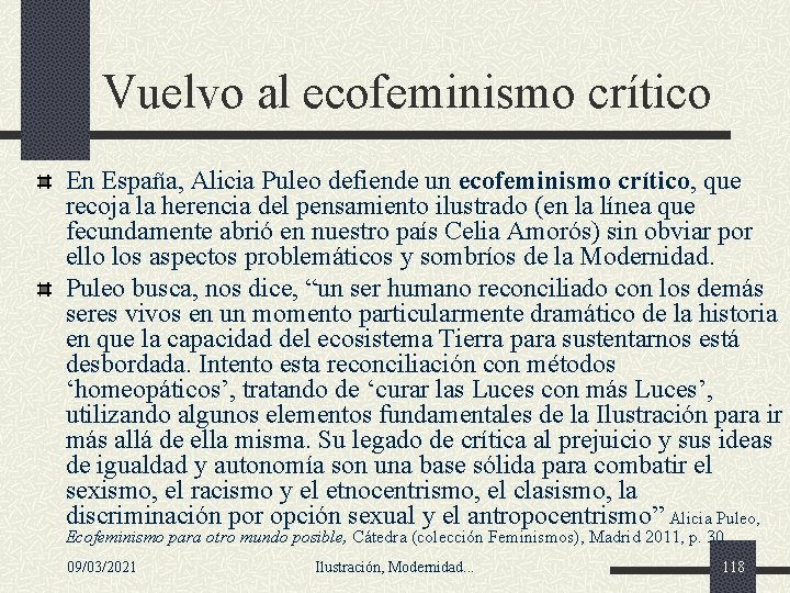 Vuelvo al ecofeminismo crítico En España, Alicia Puleo defiende un ecofeminismo crítico, que recoja Vuelvo al ecofeminismo crítico En España, Alicia Puleo defiende un ecofeminismo crítico, que recoja