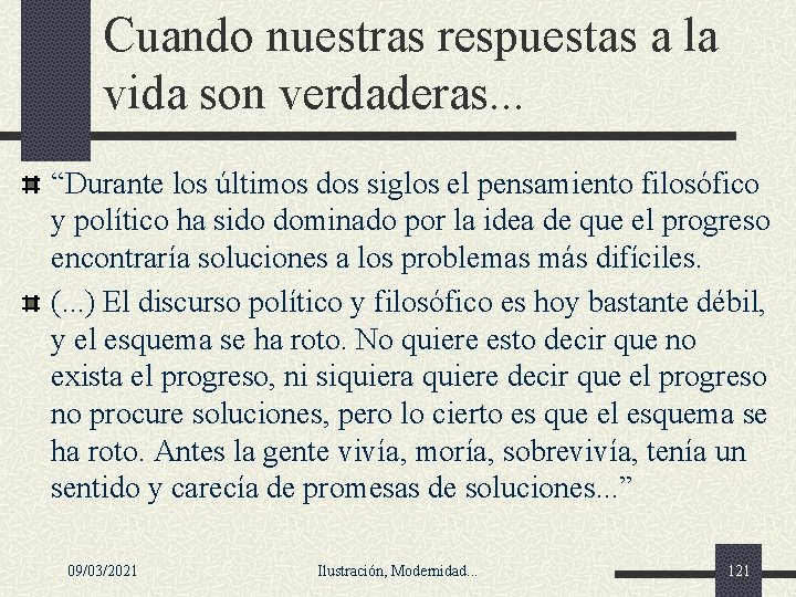 Cuando nuestras respuestas a la vida son verdaderas. . . “Durante los últimos dos Cuando nuestras respuestas a la vida son verdaderas. . . “Durante los últimos dos