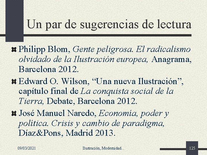 Un par de sugerencias de lectura Philipp Blom, Gente peligrosa. El radicalismo olvidado de Un par de sugerencias de lectura Philipp Blom, Gente peligrosa. El radicalismo olvidado de