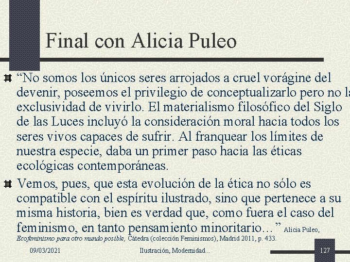 Final con Alicia Puleo “No somos los únicos seres arrojados a cruel vorágine del Final con Alicia Puleo “No somos los únicos seres arrojados a cruel vorágine del
