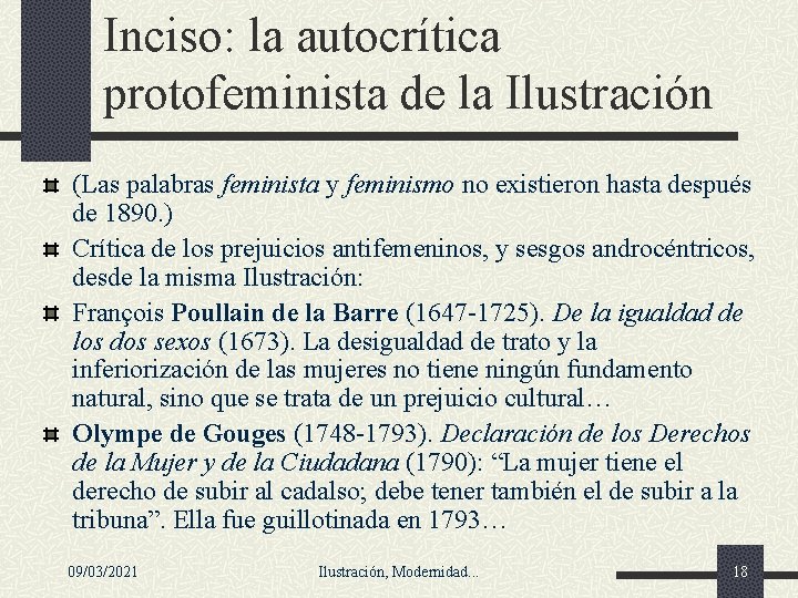 Inciso: la autocrítica protofeminista de la Ilustración (Las palabras feminista y feminismo no existieron Inciso: la autocrítica protofeminista de la Ilustración (Las palabras feminista y feminismo no existieron