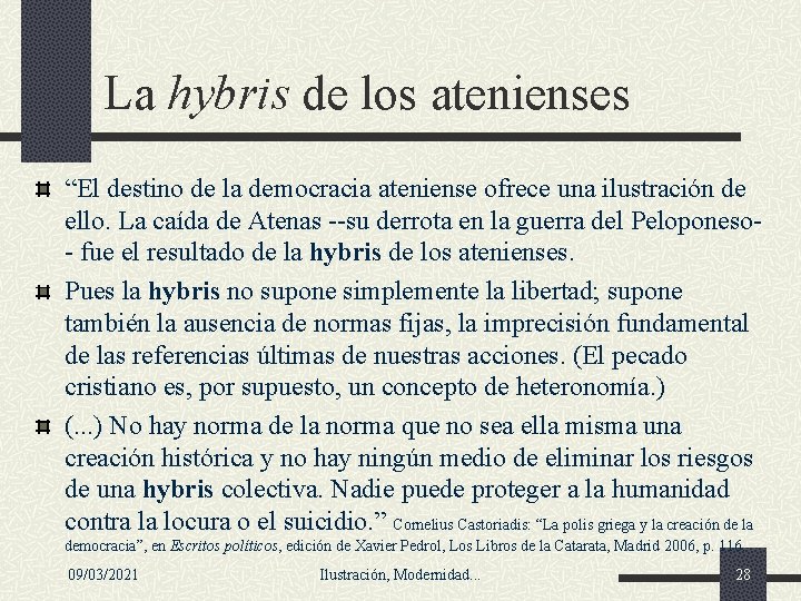 La hybris de los atenienses “El destino de la democracia ateniense ofrece una ilustración La hybris de los atenienses “El destino de la democracia ateniense ofrece una ilustración
