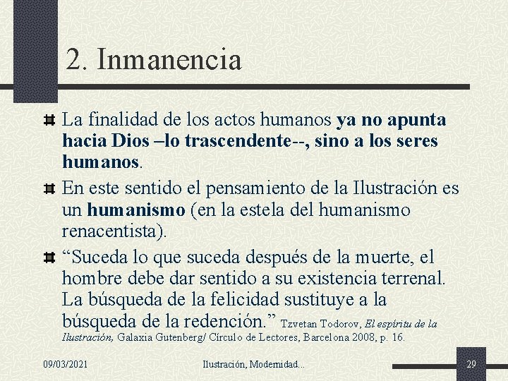 2. Inmanencia La finalidad de los actos humanos ya no apunta hacia Dios –lo 2. Inmanencia La finalidad de los actos humanos ya no apunta hacia Dios –lo
