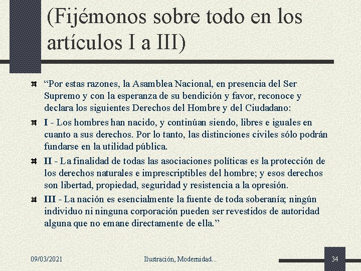 (Fijémonos sobre todo en los artículos I a III) “Por estas razones, la Asamblea (Fijémonos sobre todo en los artículos I a III) “Por estas razones, la Asamblea