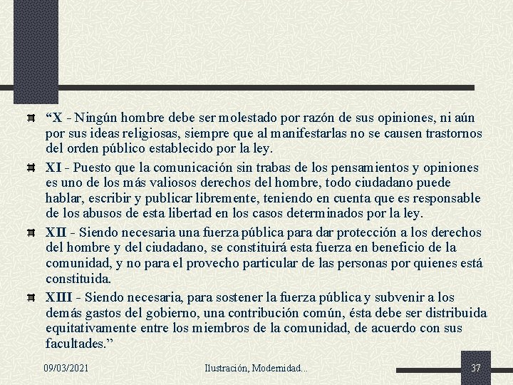 “X - Ningún hombre debe ser molestado por razón de sus opiniones, ni aún “X - Ningún hombre debe ser molestado por razón de sus opiniones, ni aún