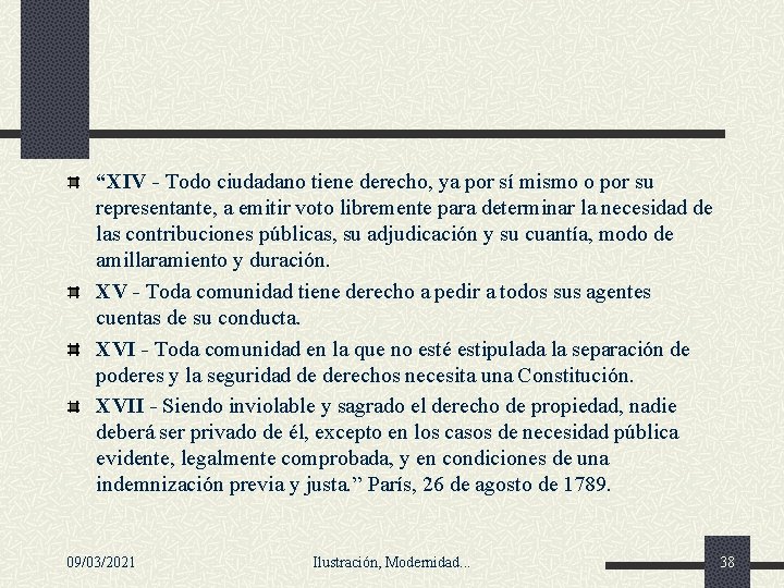 “XIV - Todo ciudadano tiene derecho, ya por sí mismo o por su representante, “XIV - Todo ciudadano tiene derecho, ya por sí mismo o por su representante,