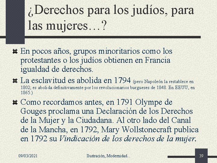 ¿Derechos para los judíos, para las mujeres…? En pocos años, grupos minoritarios como los ¿Derechos para los judíos, para las mujeres…? En pocos años, grupos minoritarios como los