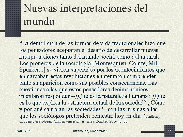 Nuevas interpretaciones del mundo “La demolición de las formas de vida tradicionales hizo que Nuevas interpretaciones del mundo “La demolición de las formas de vida tradicionales hizo que
