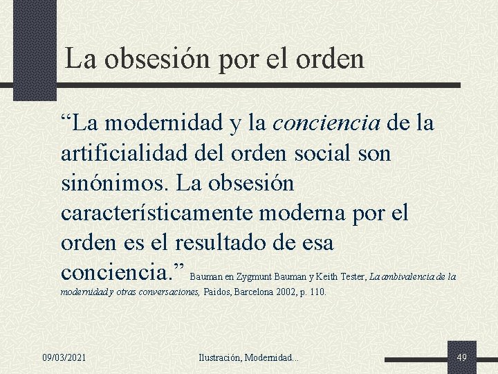 La obsesión por el orden “La modernidad y la conciencia de la artificialidad del La obsesión por el orden “La modernidad y la conciencia de la artificialidad del