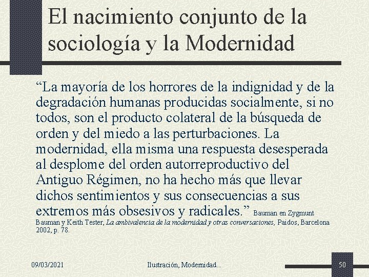 El nacimiento conjunto de la sociología y la Modernidad “La mayoría de los horrores El nacimiento conjunto de la sociología y la Modernidad “La mayoría de los horrores