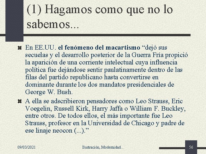 (1) Hagamos como que no lo sabemos. . . En EE. UU. el fenómeno (1) Hagamos como que no lo sabemos. . . En EE. UU. el fenómeno