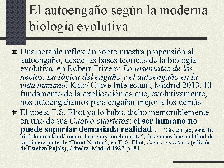 El autoengaño según la moderna biología evolutiva Una notable reflexión sobre nuestra propensión al El autoengaño según la moderna biología evolutiva Una notable reflexión sobre nuestra propensión al