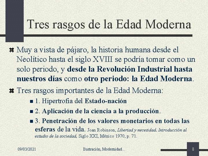 Tres rasgos de la Edad Moderna Muy a vista de pájaro, la historia humana Tres rasgos de la Edad Moderna Muy a vista de pájaro, la historia humana