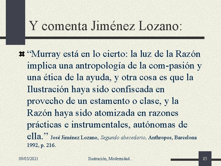 Y comenta Jiménez Lozano: “Murray está en lo cierto: la luz de la Razón Y comenta Jiménez Lozano: “Murray está en lo cierto: la luz de la Razón