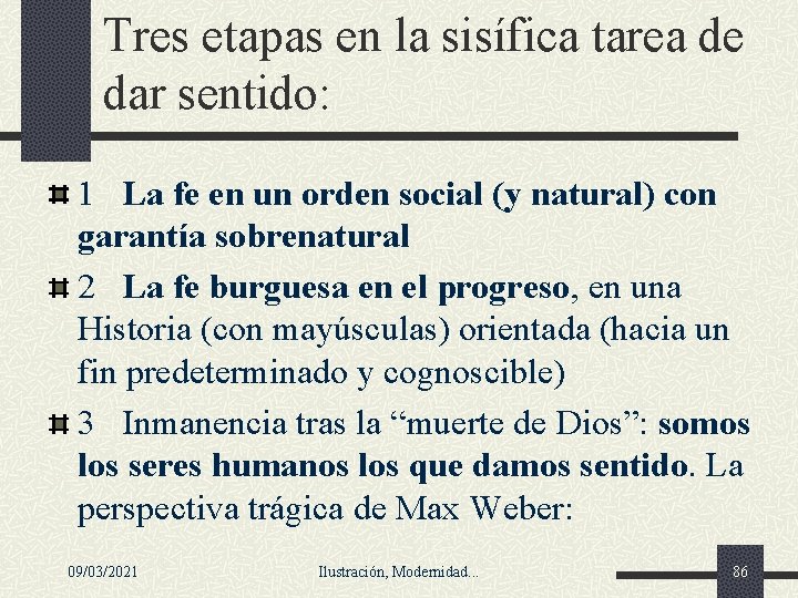Tres etapas en la sisífica tarea de dar sentido: 1 La fe en un Tres etapas en la sisífica tarea de dar sentido: 1 La fe en un