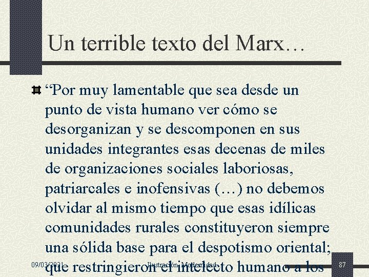 Un terrible texto del Marx… “Por muy lamentable que sea desde un punto de Un terrible texto del Marx… “Por muy lamentable que sea desde un punto de
