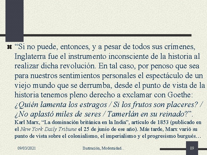 “Si no puede, entonces, y a pesar de todos sus crímenes, Inglaterra fue el “Si no puede, entonces, y a pesar de todos sus crímenes, Inglaterra fue el