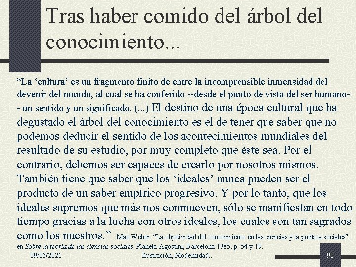 Tras haber comido del árbol del conocimiento. . . “La ‘cultura’ es un fragmento Tras haber comido del árbol del conocimiento. . . “La ‘cultura’ es un fragmento