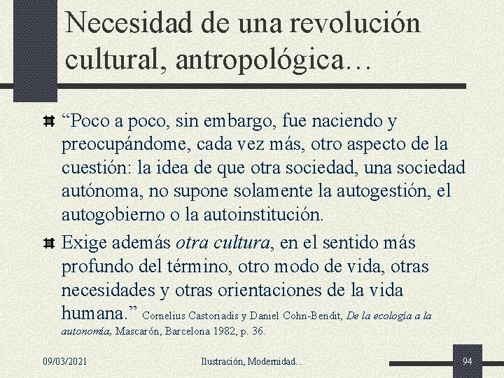 Necesidad de una revolución cultural, antropológica… “Poco a poco, sin embargo, fue naciendo y Necesidad de una revolución cultural, antropológica… “Poco a poco, sin embargo, fue naciendo y