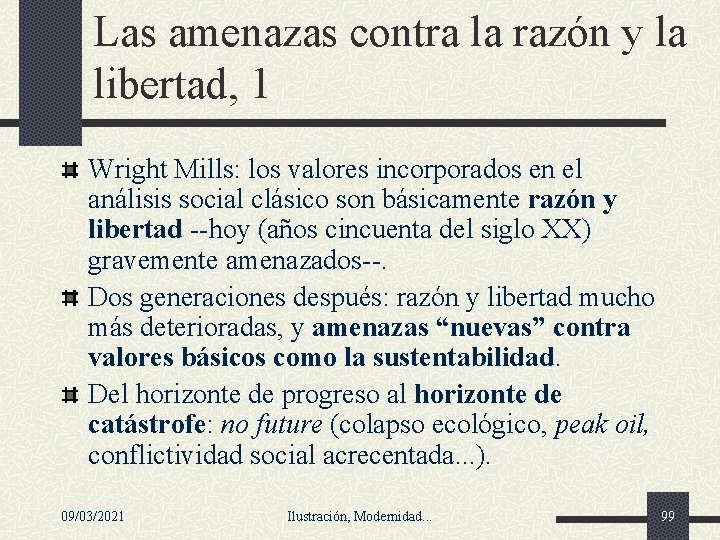 Las amenazas contra la razón y la libertad, 1 Wright Mills: los valores incorporados Las amenazas contra la razón y la libertad, 1 Wright Mills: los valores incorporados