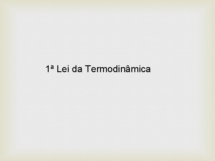 1ª Lei da Termodinâmica 