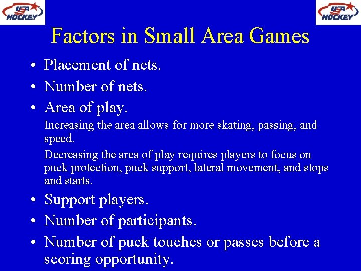 Factors in Small Area Games • Placement of nets. • Number of nets. •