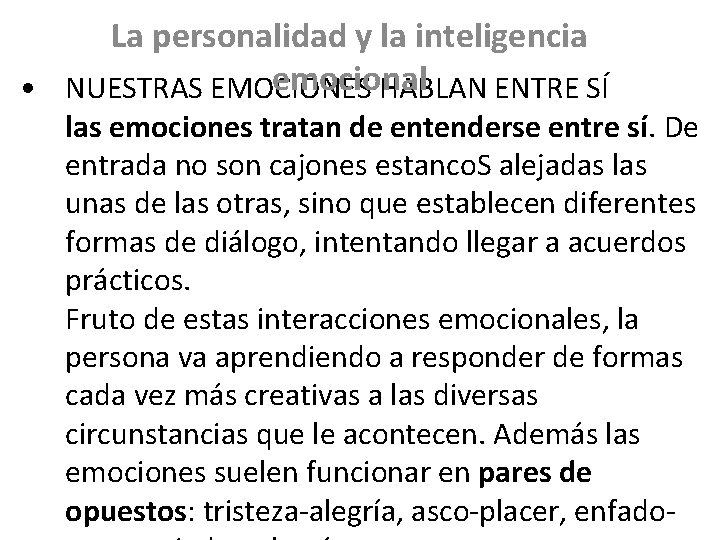 La personalidad y la inteligencia emocional • NUESTRAS EMOCIONES HABLAN ENTRE SÍ las emociones