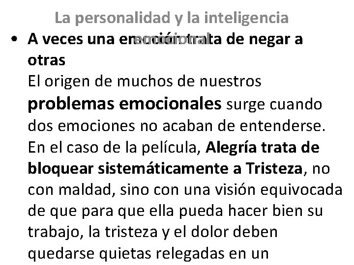 La personalidad y la inteligencia • A veces una emoción trata de negar a