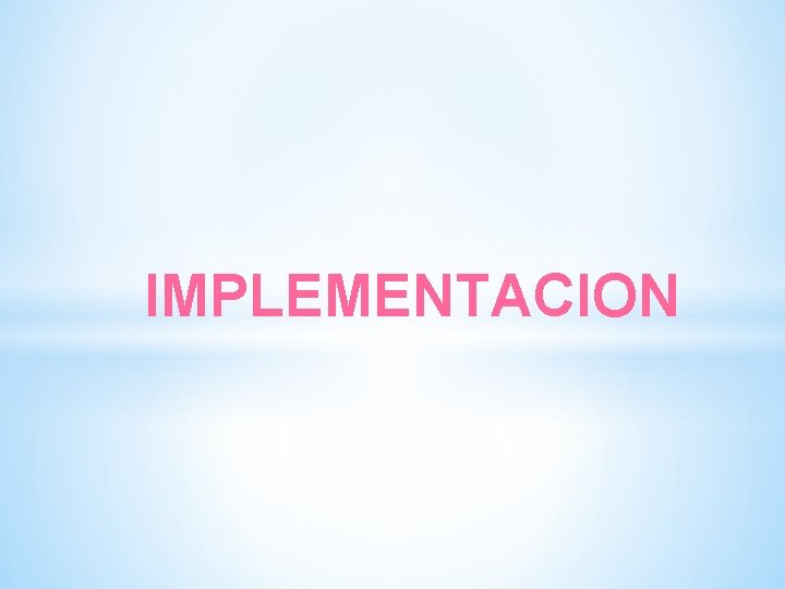 IMPLEMENTACION 