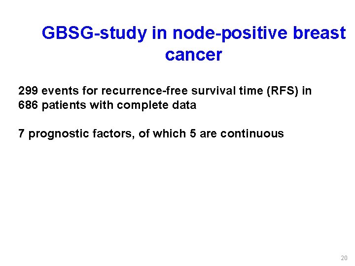 GBSG-study in node-positive breast cancer 299 events for recurrence-free survival time (RFS) in 686