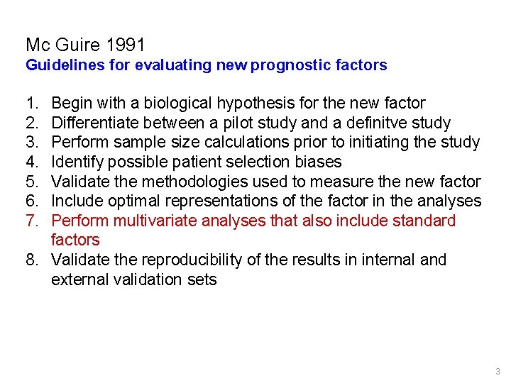 Mc Guire 1991 Guidelines for evaluating new prognostic factors 1. 2. 3. 4. 5.