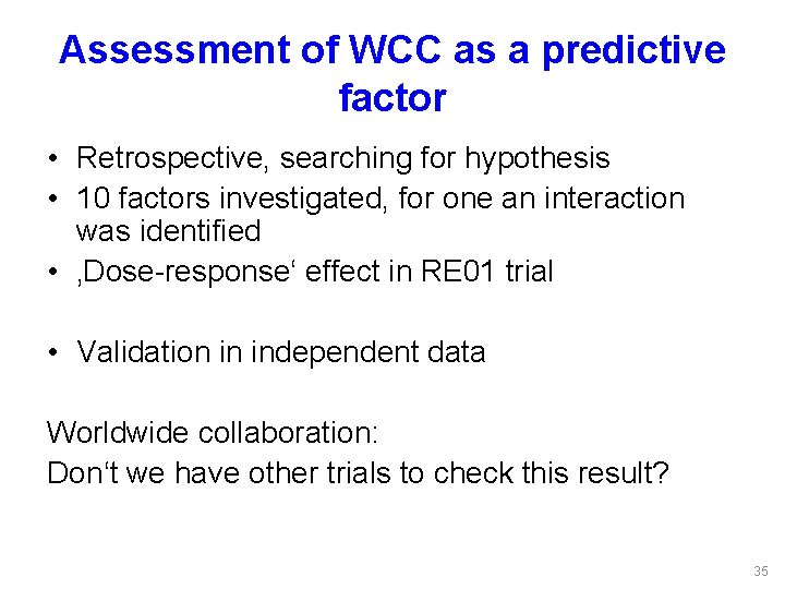 Assessment of WCC as a predictive factor • Retrospective, searching for hypothesis • 10