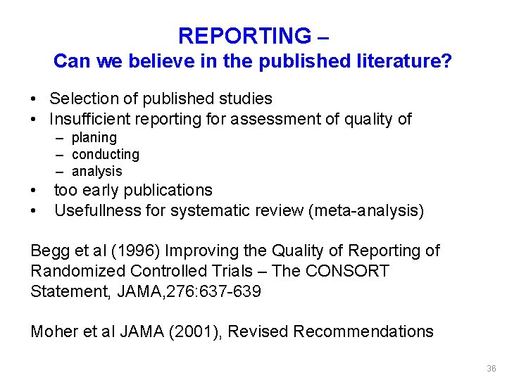 REPORTING – Can we believe in the published literature? • Selection of published studies