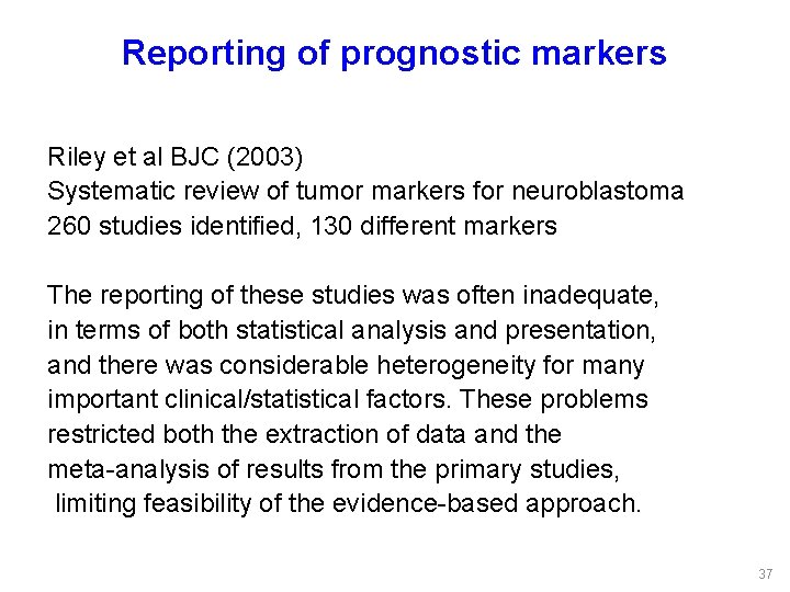 Reporting of prognostic markers Riley et al BJC (2003) Systematic review of tumor markers