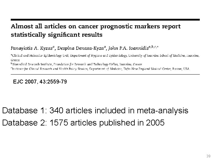 EJC 2007, 43: 2559 -79 Database 1: 340 articles included in meta-analysis Database 2: