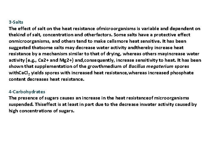 3 -Salts The effect of salt on the heat resistance ofmicroorganisms is variable and