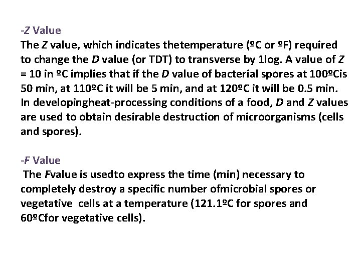 -Z Value The Z value, which indicates thetemperature (ºC or ºF) required to change