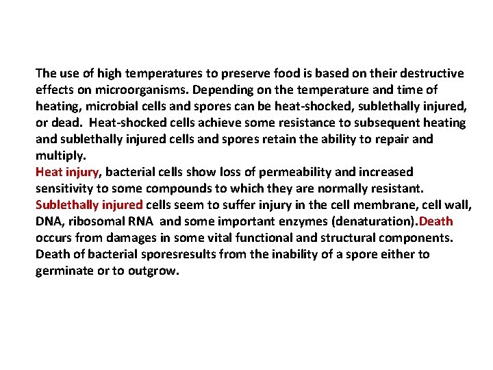 The use of high temperatures to preserve food is based on their destructive effects