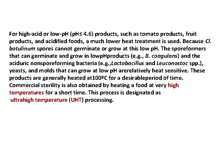 For high-acid or low-p. H (p. H≤ 4. 6) products, such as tomato products,