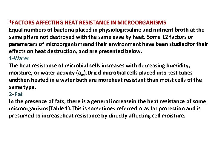  *FACTORS AFFECTING HEAT RESISTANCE IN MICROORGANISMS Equal numbers of bacteria placed in physiologicsaline