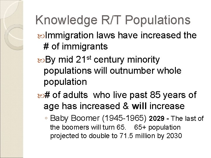 Knowledge R/T Populations Immigration laws have increased the # of immigrants By mid 21 Knowledge R/T Populations Immigration laws have increased the # of immigrants By mid 21