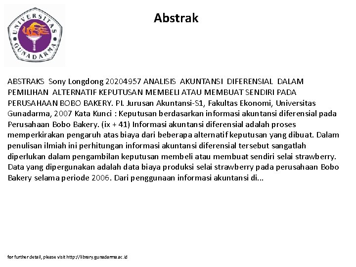 Abstrak ABSTRAKS Sony Longdong 20204957 ANALISIS AKUNTANSI DIFERENSIAL DALAM PEMILIHAN ALTERNATIF KEPUTUSAN MEMBELI ATAU