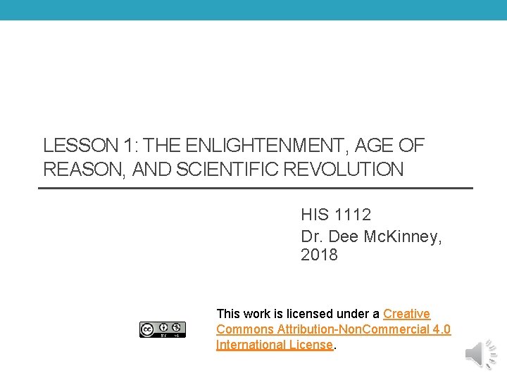 LESSON 1: THE ENLIGHTENMENT, AGE OF REASON, AND SCIENTIFIC REVOLUTION HIS 1112 Dr. Dee