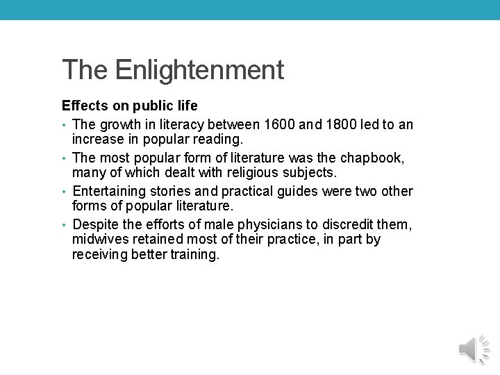 The Enlightenment Effects on public life • The growth in literacy between 1600 and