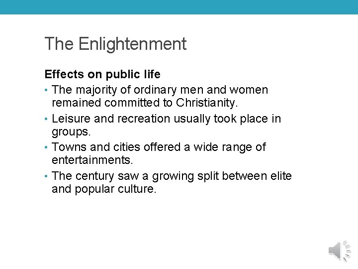 The Enlightenment Effects on public life • The majority of ordinary men and women