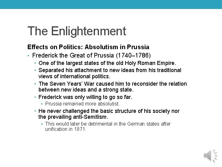 The Enlightenment Effects on Politics: Absolutism in Prussia • Frederick the Great of Prussia