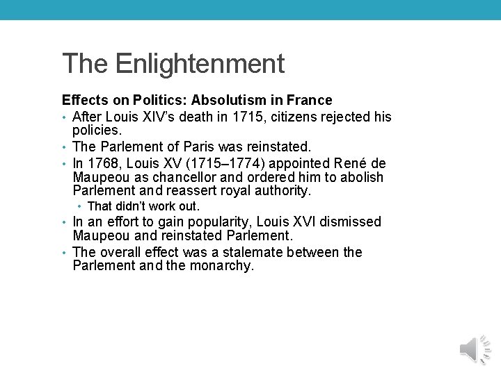 The Enlightenment Effects on Politics: Absolutism in France • After Louis XIV’s death in