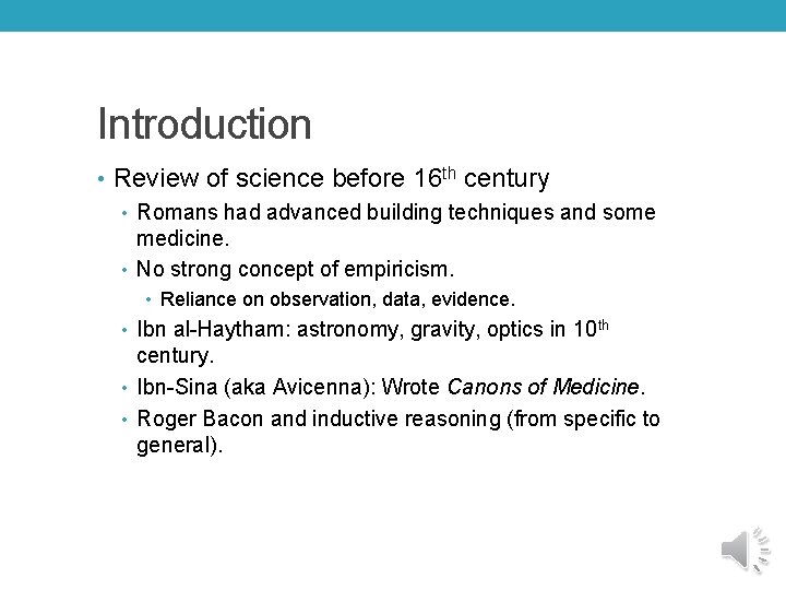 Introduction • Review of science before 16 th century • Romans had advanced building