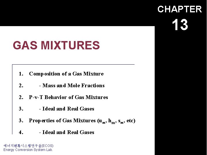 CHAPTER 13 GAS MIXTURES 1. Composition of a Gas Mixture 2. - Mass and