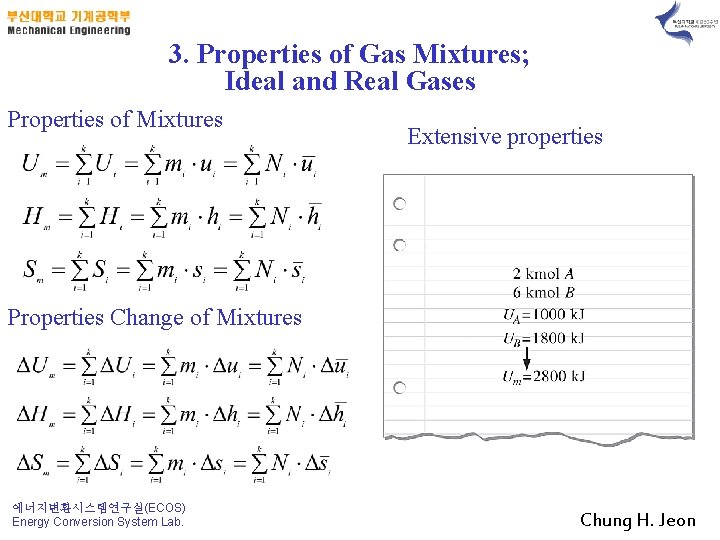 3. Properties of Gas Mixtures; Ideal and Real Gases Properties of Mixtures Extensive properties